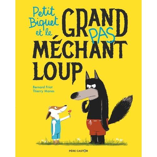 Petit Biquet Et Le Grand Pas Méchant Loup