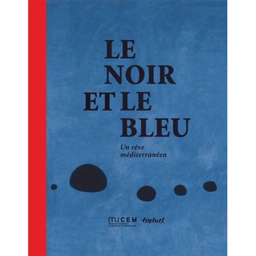 Le Noir Et Le Bleu - Un Rêve Méditerranéen
