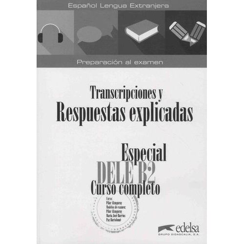 Transcriptiones Y Respuestas Explicadas - Especial Dele B2 - Curso Completo