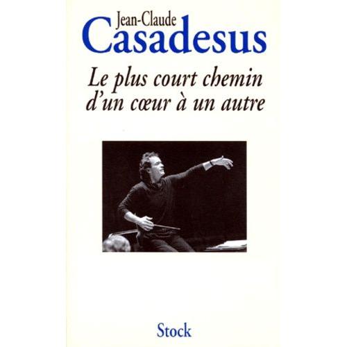 Le Plus Court Chemin D'un Coeur À Un Autre - Histoire D'une Passion