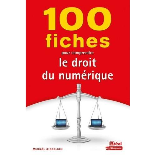 100 Fiches Pour Comprendre Le Droit Numérique