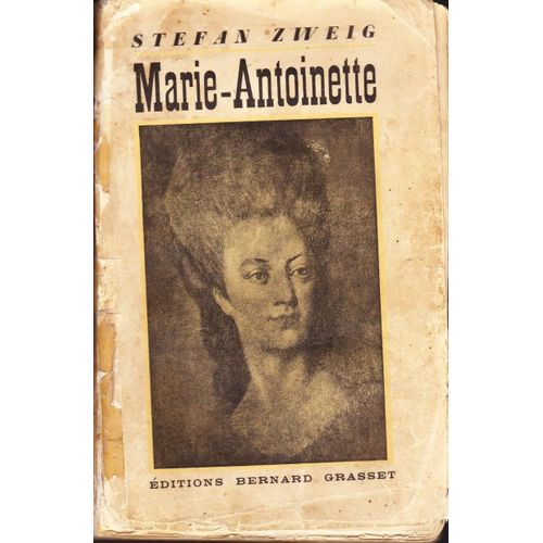 Marie-Antoinette  Stefan Zweig (Editions Bernard Grasset - 1937)