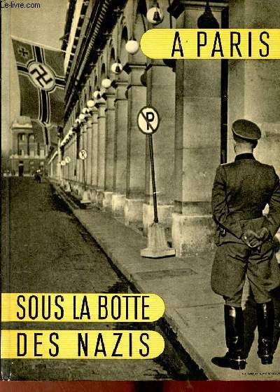 【希少本】À Paris sous la botte des nazis A Paris Sous La Botte Des Nazis - Livre ancien | Rakuten