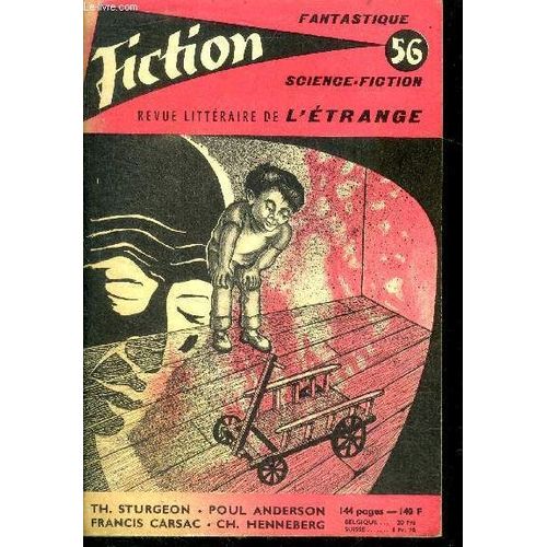 Fiction N°56 - Les Non Humains Par Charles Henneberg, Le Chariot Rouge Par Jane Roberts, Depart En Beaute Par Chad Oliver, Un Dieu En Boite Par Jay Williams, La Carte Par Bernard Manier, Conference(...)