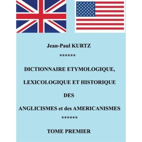 Dictionnaire Etymologique Des Anglicismes Et Des Américanismes