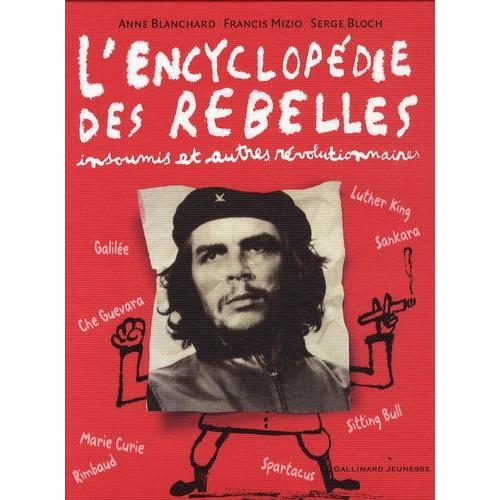 L'encyclopédie Des Rebelles Insoumis Et Autres Révolutionnaires