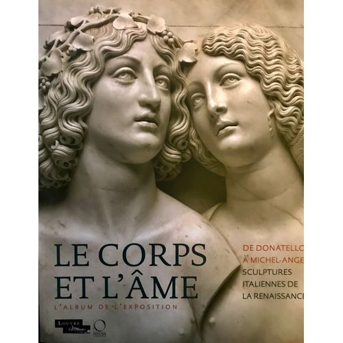 Le Corps Et L'âme - De Donatello À Michel-Ange, Sculptures Italiennes De La Renaissance