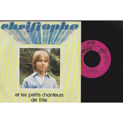 45 Rpm  Christophe Et Les Petits Chanteurs De Lille - La Marche Des P'tis Quebecois - Quand Les Lapins Auron T Des Fusils