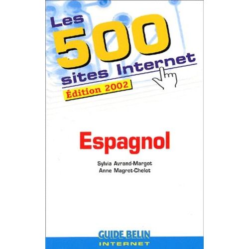 Les 500 Sites Internet Espagnol - Edition 2002