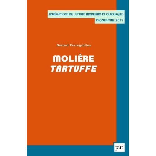 Molière, Tartuffe - Agrégations De Lettres Modernes Et Classiques, Programme 2017