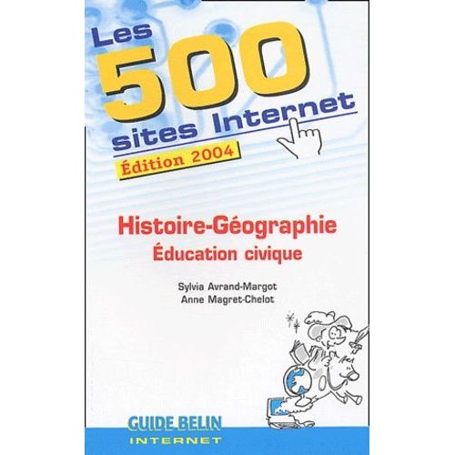 Les 500 Sites Internet Histoire-Géographie, Education Civique
