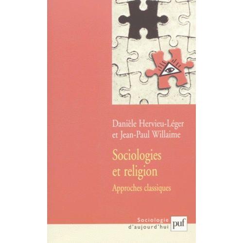 Sociologies Et Religion - Approches Classiques