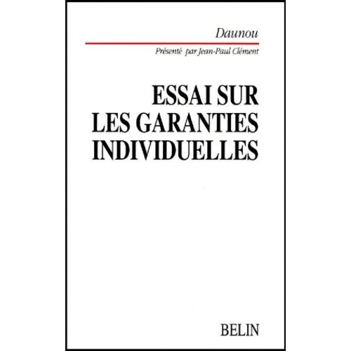 Essai Sur Les Garanties Individuelles Que Reclame L'etat Actuel De La Societe - Daunou