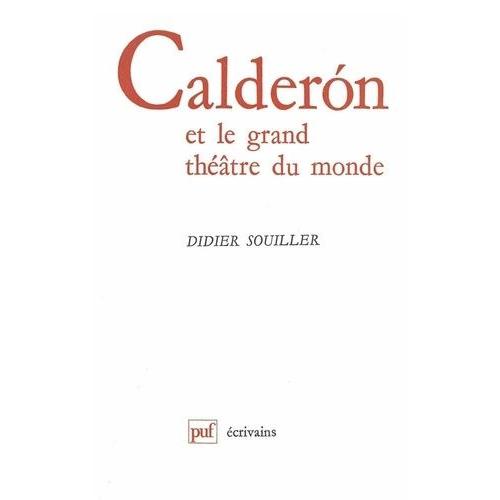 Calderon De La Barca Et Le Grand Théâtre Du Monde