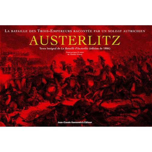  Austerlitz La Bataille Des Trois Empereurs Patrick Girard 