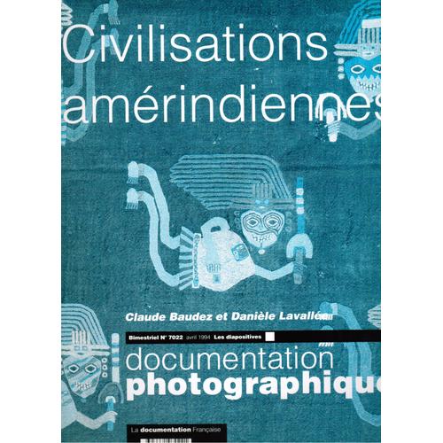 La Documentation Photographique N°7022 : Civilisations Amérindiennes - Diapositives