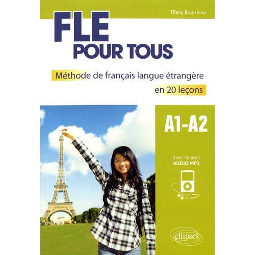 Fle Pour Tous - Méthode De Français Langue Étrangère En 20 Leçons A1-A2