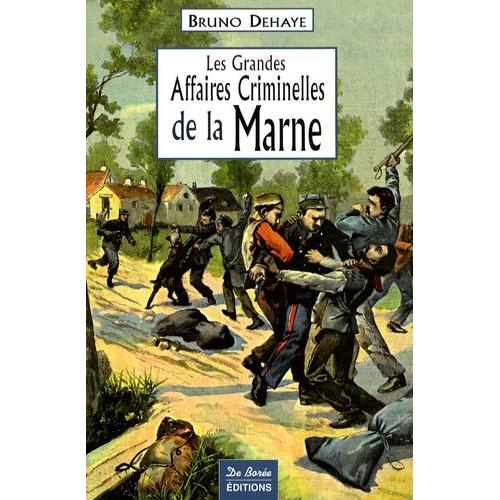 Les Grandes Affaires Criminelles De La Marne