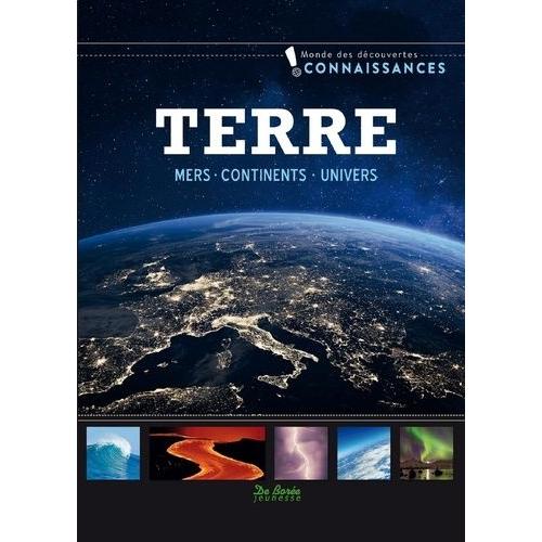 Terre - Mers, Continents, Univers