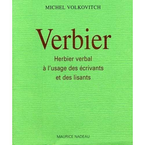 Verbier - Herbier Verbal À L'usage Des Écrivains Et Des Lisants