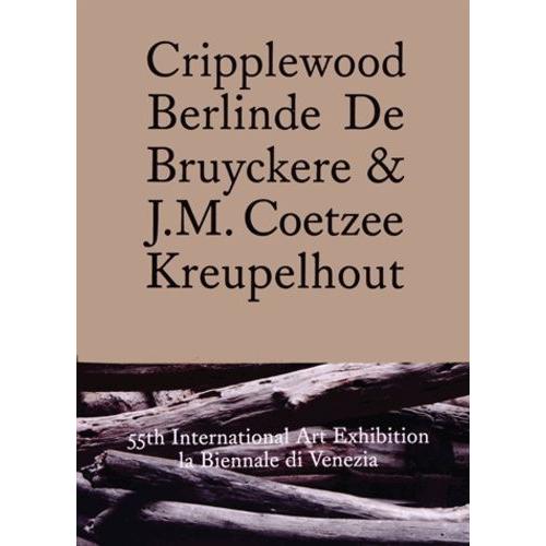 Cripplewood Berlinde De Bruyckere & J.M. Coetzee