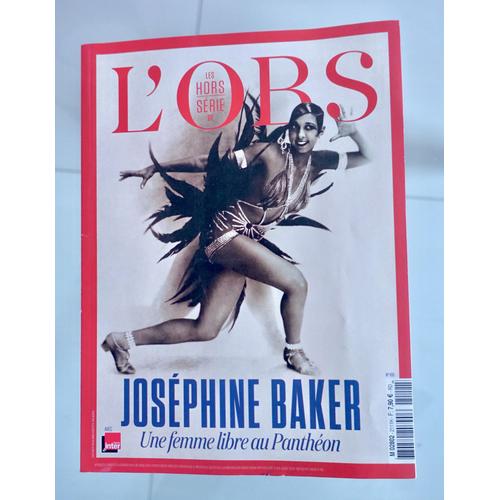 Josephine Baker. Une Femme Libre Au Pantheon Hors Série Du Magazine L'obs. N°109. 2111h
