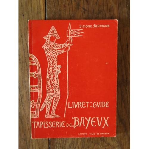 Livret-Guide De La Tapisserie De Bayeux De Simone Bertrand