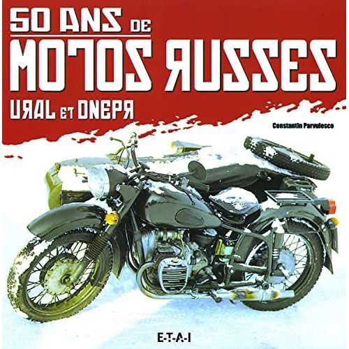 50 Ans De Motos Russes - Ural Et Dnepr