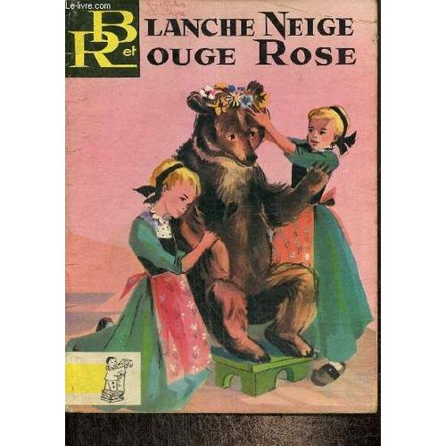 Blanche Neige Et Rouge Rose (Collection Contes Du Gai Pierrot)