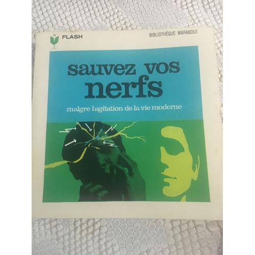 Malgré L Agitation De La Vie Moderne...Sauvez Vos Nerfs - Collection Bibliothèque Marabout Flash N°116