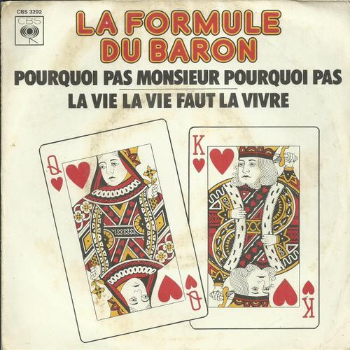 La Formule Du Baron :  Pourquoi Pas Monsieur Pourquoi Pas (B. Estady) 3'20  /  La Vie La Vie Faut La Vivre (M. Estoupan) 2'45