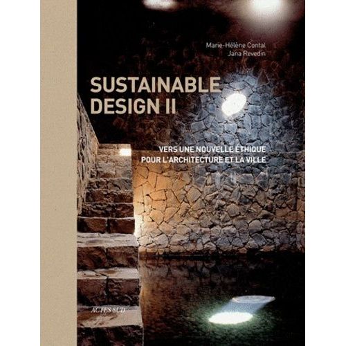 Sustainable Design 2 - Vers Une Nouvelle Éthique Pour L'architecture Et La Ville