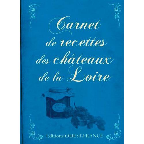 Carnet De Recettes Châteaux De La Loire