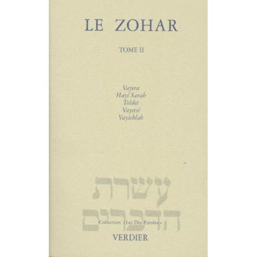 Le Zohar - Tome 2, Vayera, Hayé Sarah, Toldot, Vayetsé, Vayichlah