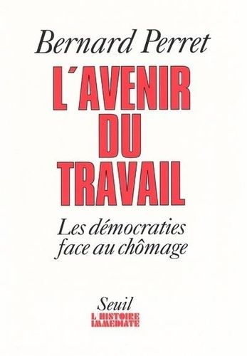 L'avenir Du Travail - Les Démocraties Face Au Chômage