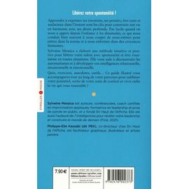 Et Si Vous Viviez Enfin La Vie Qui Vous Ressemble ? - Libérez-Vous Par La Spontanéité