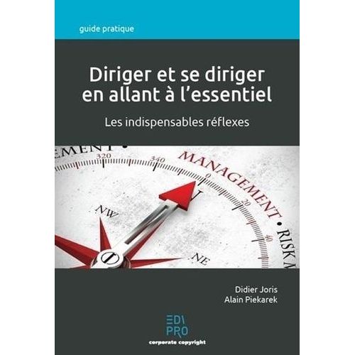 Diriger Et Se Diriger En Allant À L'essentiel - Les Indispensables Réflexes