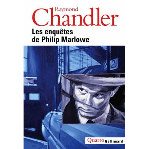 Les Enquêtes De Philip Marlowe - Le Grand Sommeil - Adieu, Ma Jolie - La Grande Fenêtre - La Dame Du Lac - La Petite Soeur - The Long Goodbye - Playback