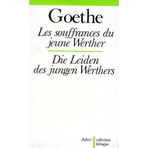 Les Souffrances Du Jeune Werther : Die Leiden Des Jungen Werthers