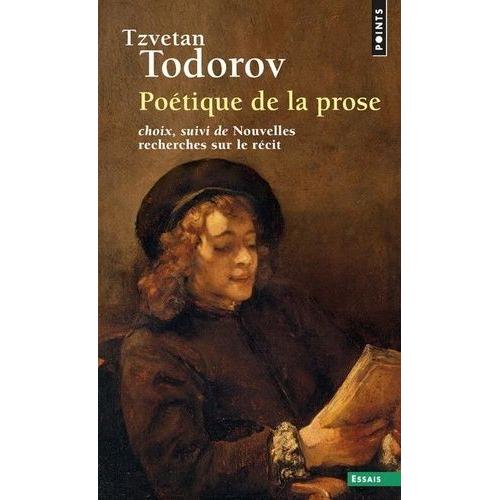 Poétique De La Prose - (Suivi De) Nouvelles Recherches Sur Le Récit - Choix