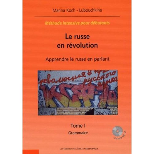 Le Russe En Révolution En 2 Volumes - Apprendre Le Russe En Parlant Tome 1, Grammaire - Tome 2, Textes, Exercices, Corrigés (1 Cd Audio)