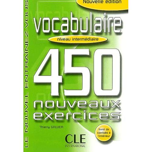 Vocabulaire Niveau Intermédiaire - 450 Nouveaux Exercices