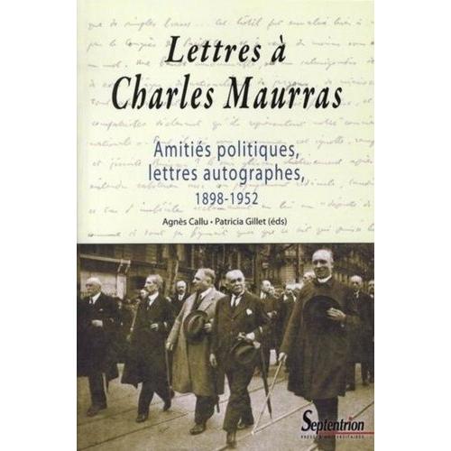 Lettres À Charles Maurras - Amitiés Politiques, Lettres Autographes, 1898-1952