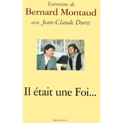 Il Était Une Foi - Entretiens Avec Jean-Claude Duret
