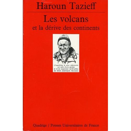 « Les Volcans Et La Dérive Des Continents », Haroun Tazieff, Puf, 1984