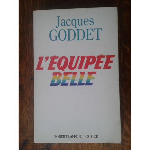 L'équipée Belle - Jacques Goddet - Robert Laffont/Stock 1991