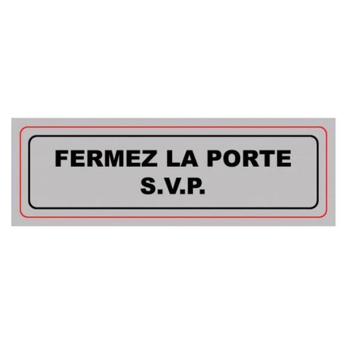 VISO PLAQUE DE SIGNALISATION FERMEZ LA PORTE S.V.P 3321362052115 SIGNALETIQUE PRO BAR CAFE RESTAURANT COMMERCE MAGASIN BUREAU ENTREPOT COMASOUND KARTEL CSK ONLINE