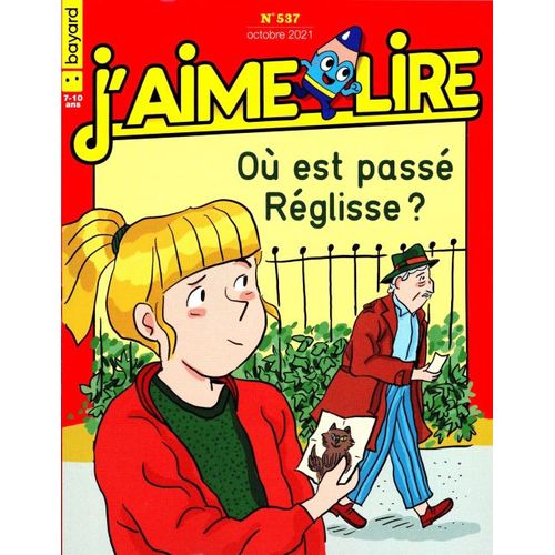 J'aime Lire N°537 Où Est Passé Réglisse ?