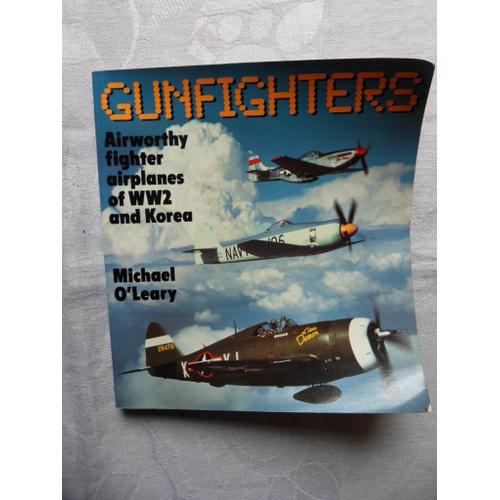 Gunfighters Airworthy Fighter Airplanes Of Wwe And Korea Michael O Leary