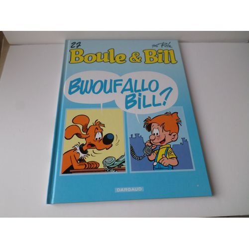 Boule Et Bill - Bwouf Allo Bill - Indispensables 2015